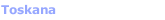 Toskana